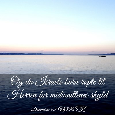 Picture 03 - Dommerne 6:7 NORSK - Og da Israels barn ropte til Herren for - Bible Verse Picture