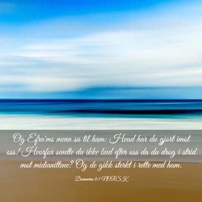 Picture 03 - Dommerne 8:1 NORSK - Og Efra'ms menn sa til ham: Hvad har du gjort - Bible Verse Picture