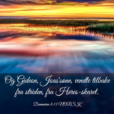Picture 03 - Dommerne 8:13 NORSK - Og Gideon, Joas'sønn, vendte tilbake fra - Bible Verse Picture