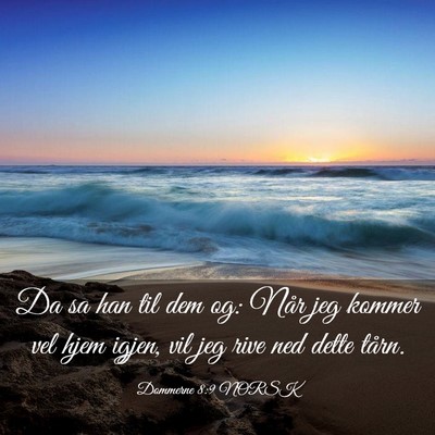 Picture 03 - Dommerne 8:9 NORSK - Da sa han til dem og: Når jeg kommer vel hjem - Bible Verse Picture