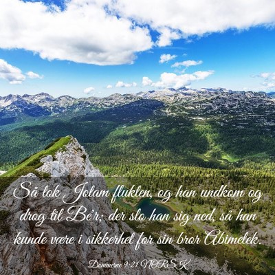 Picture 03 - Dommerne 9:21 NORSK - Så tok Jotam flukten, og han undkom og drog til - Bible Verse Picture