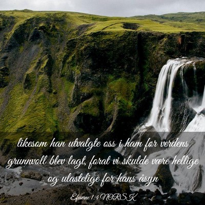Picture 03 - Efeserne 1:4 NORSK - likesom han utvalgte oss i ham før verdens - Bible Verse Picture