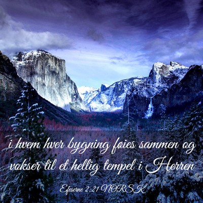 Picture 03 - Efeserne 2:21 NORSK - i hvem hver bygning føies sammen og vokser til - Bible Verse Picture