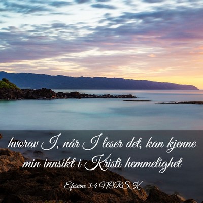 Picture 03 - Efeserne 3:4 NORSK - hvorav I, når I leser det, kan kjenne min - Bible Verse Picture