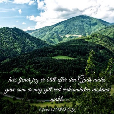 Picture 03 - Efeserne 3:7 NORSK - hvis tjener jeg er blitt efter den Guds nådes - Bible Verse Picture