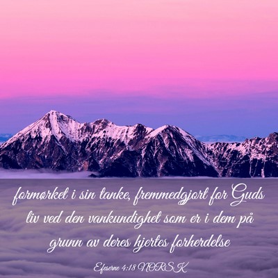 Picture 03 - Efeserne 4:18 NORSK - formørket i sin tanke, fremmedgjort for Guds liv - Bible Verse Picture