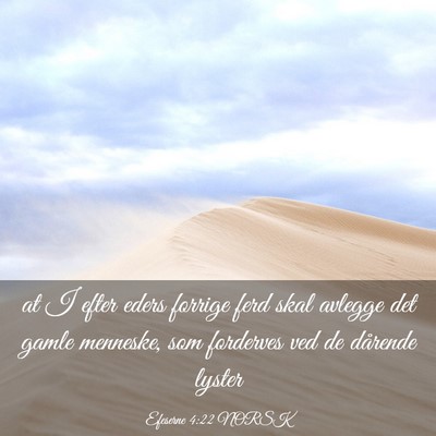 Picture 03 - Efeserne 4:22 NORSK - at I efter eders forrige ferd skal avlegge det - Bible Verse Picture