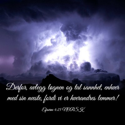 Picture 03 - Efeserne 4:25 NORSK - Derfor, avlegg løgnen og tal sannhet, enhver med - Bible Verse Picture
