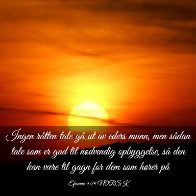 Picture 03 - Efeserne 4:29 NORSK - Ingen råtten tale gå ut av eders munn, men - Bible Verse Picture