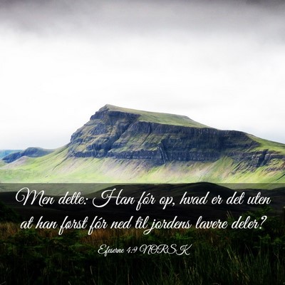 Picture 03 - Efeserne 4:9 NORSK - Men dette: Han fór op, hvad er det uten at han - Bible Verse Picture