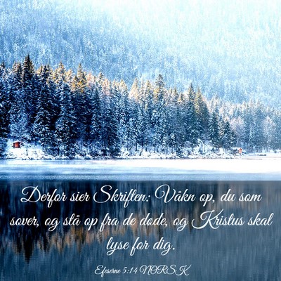 Picture 03 - Efeserne 5:14 NORSK - Derfor sier Skriften: Våkn op, du som sover, og - Bible Verse Picture