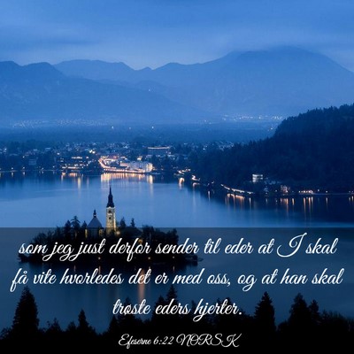 Picture 03 - Efeserne 6:22 NORSK - som jeg just derfor sender til eder at I skal få - Bible Verse Picture