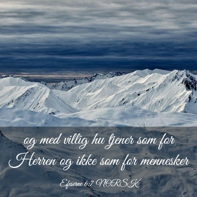 Picture 03 - Efeserne 6:7 NORSK - og med villig hu tjener som for Herren og ikke - Bible Verse Picture