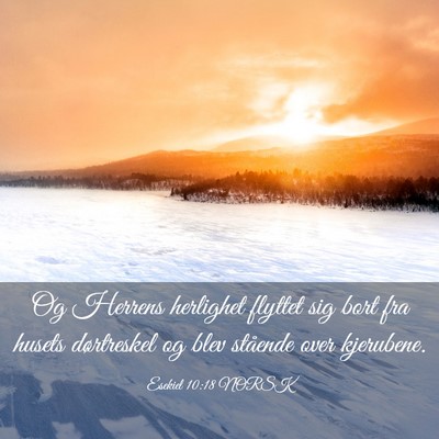 Picture 03 - Esekiel 10:18 NORSK - Og Herrens herlighet flyttet sig bort fra husets - Bible Verse Picture