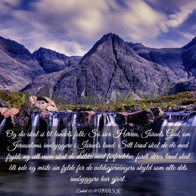 Picture 03 - Esekiel 12:19 NORSK - Og du skal si til landets folk: Så sier Herren, - Bible Verse Picture