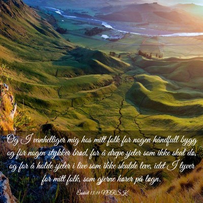 Picture 03 - Esekiel 13:19 NORSK - Og I vanhelliger mig hos mitt folk for nogen - Bible Verse Picture