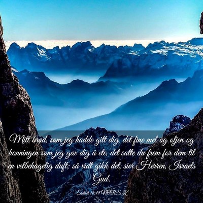 Picture 03 - Esekiel 16:19 NORSK - Mitt brød, som jeg hadde gitt dig, det fine mel - Bible Verse Picture
