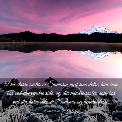 Picture 03 - Esekiel 16:46 NORSK - Din større søster er Samaria med sine døtre, - Bible Verse Picture