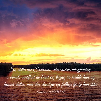 Picture 03 - Esekiel 16:49 NORSK - Se, dette var Sodomas, din søsters misgjerning: - Bible Verse Picture