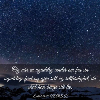Picture 03 - Esekiel 18:27 NORSK - Og når en ugudelig vender om fra sin ugudelige - Bible Verse Picture
