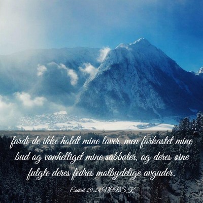 Picture 03 - Esekiel 20:24 NORSK - fordi de ikke holdt mine lover, men forkastet - Bible Verse Picture