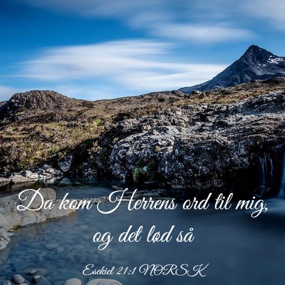 Picture 03 - Esekiel 21:1 NORSK - Da kom Herrens ord til mig, og det lød - Bible Verse Picture