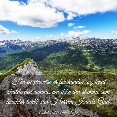Picture 03 - Esekiel 21:13 NORSK - For en prøvelse er for hånden, og hvad skulde - Bible Verse Picture