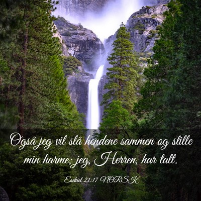 Picture 03 - Esekiel 21:17 NORSK - Også jeg vil slå hendene sammen og stille min - Bible Verse Picture