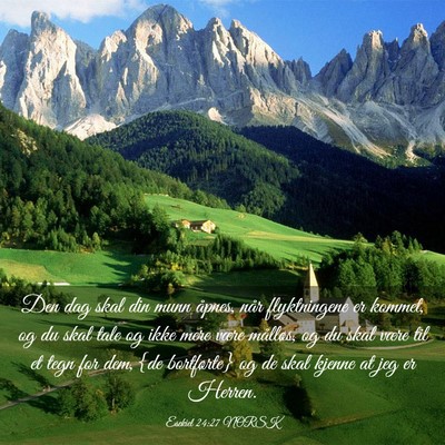 Picture 03 - Esekiel 24:27 NORSK - Den dag skal din munn åpnes, når flyktningene - Bible Verse Picture
