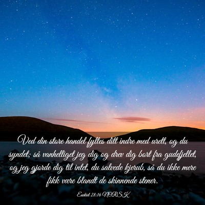 Picture 03 - Esekiel 28:16 NORSK - Ved din store handel fyltes ditt indre med urett, - Bible Verse Picture