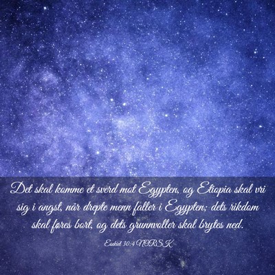 Picture 03 - Esekiel 30:4 NORSK - Det skal komme et sverd mot Egypten, og Etiopia - Bible Verse Picture
