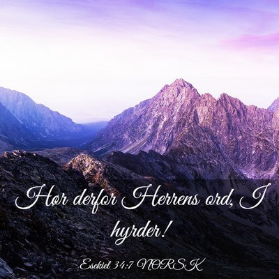 Picture 03 - Esekiel 34:7 NORSK - Hør derfor Herrens ord, I - Bible Verse Picture