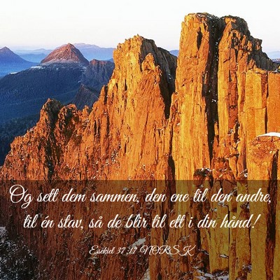 Picture 03 - Esekiel 37:17 NORSK - Og sett dem sammen, den ene til den andre, til - Bible Verse Picture