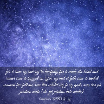 Picture 03 - Esekiel 38:12 NORSK - for å rane og røve og ta hærfang, for å vende - Bible Verse Picture