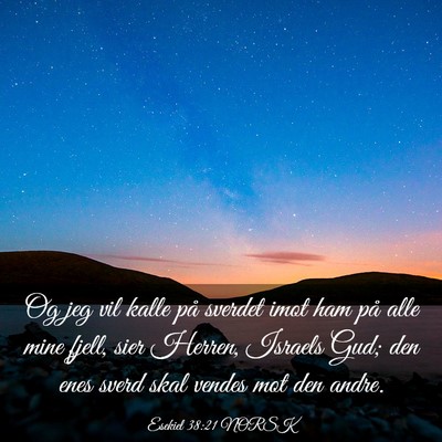 Picture 03 - Esekiel 38:21 NORSK - Og jeg vil kalle på sverdet imot ham på alle - Bible Verse Picture