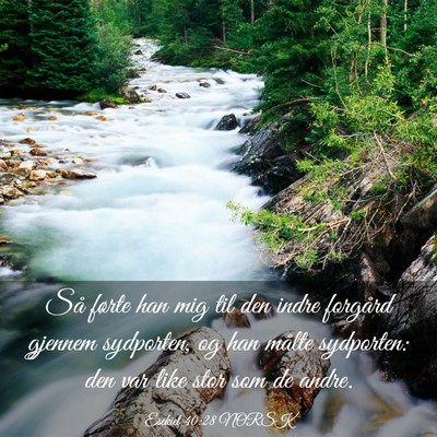 Picture 03 - Esekiel 40:28 NORSK - Så førte han mig til den indre forgård gjennem - Bible Verse Picture