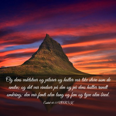 Picture 03 - Esekiel 40:33 NORSK - Og dens vaktstuer og pilarer og haller var like - Bible Verse Picture