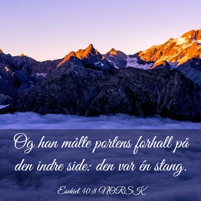 Picture 03 - Esekiel 40:8 NORSK - Og han målte portens forhall på den indre side: - Bible Verse Picture