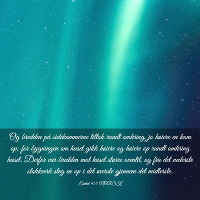 Picture 03 - Esekiel 41:7 NORSK - Og bredden på sidekammerne tiltok rundt omkring, - Bible Verse Picture