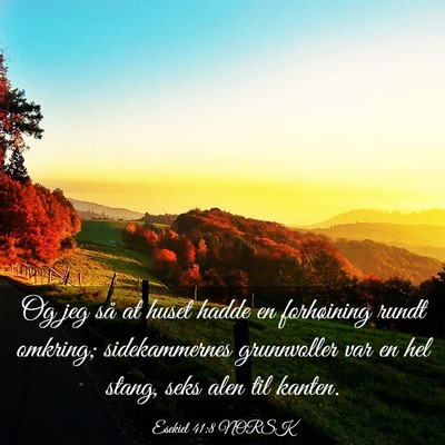 Picture 03 - Esekiel 41:8 NORSK - Og jeg så at huset hadde en forhøining rundt - Bible Verse Picture