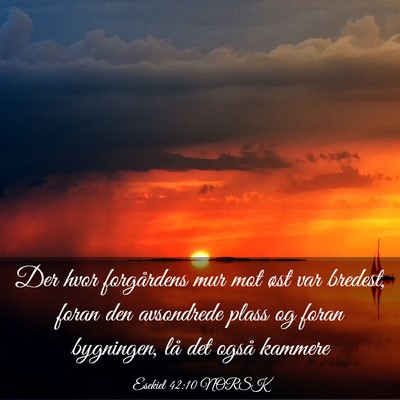 Picture 03 - Esekiel 42:10 NORSK - Der hvor forgårdens mur mot øst var bredest, - Bible Verse Picture