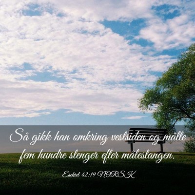 Picture 03 - Esekiel 42:19 NORSK - Så gikk han omkring vestsiden og målte fem - Bible Verse Picture