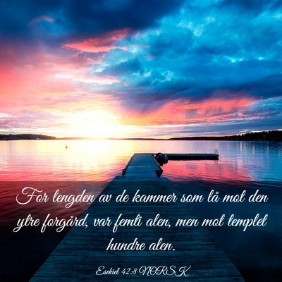 Picture 03 - Esekiel 42:8 NORSK - For lengden av de kammer som lå mot den ytre - Bible Verse Picture