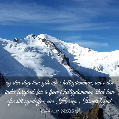 Picture 03 - Esekiel 44:27 NORSK - og den dag han går inn i helligdommen, inn i den - Bible Verse Picture