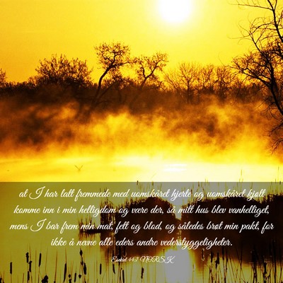 Picture 03 - Esekiel 44:7 NORSK - at I har latt fremmede med uomskåret hjerte og - Bible Verse Picture