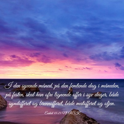 Picture 03 - Esekiel 45:25 NORSK - I den syvende måned, på den femtende dag i - Bible Verse Picture