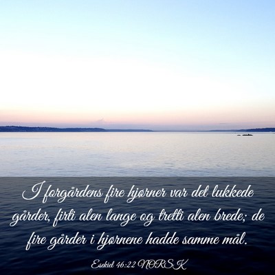 Picture 03 - Esekiel 46:22 NORSK - I forgårdens fire hjørner var det lukkede - Bible Verse Picture