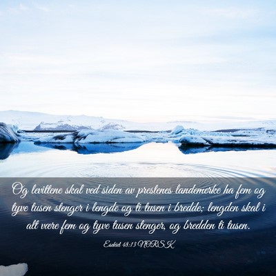 Picture 03 - Esekiel 48:13 NORSK - Og levittene skal ved siden av prestenes - Bible Verse Picture