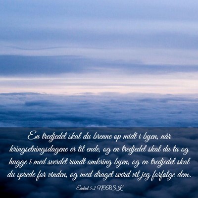 Picture 03 - Esekiel 5:2 NORSK - En tredjedel skal du brenne op midt i byen, når - Bible Verse Picture