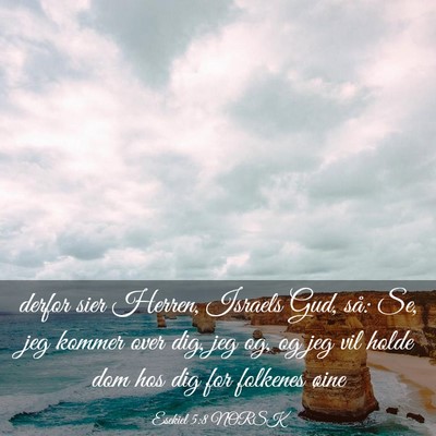 Picture 03 - Esekiel 5:8 NORSK - derfor sier Herren, Israels Gud, så: Se, jeg - Bible Verse Picture